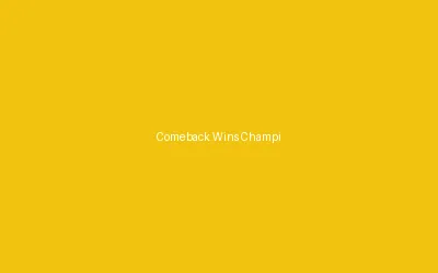 Comeback Wins Championship