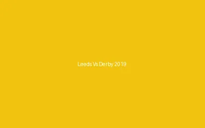 Leeds Vs Derby 2019 Playoffs